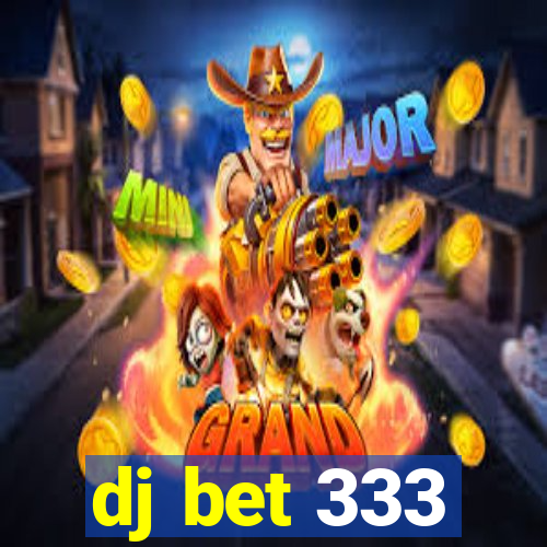 dj bet 333